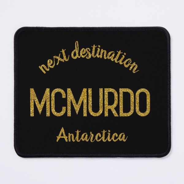 Item preview, next destination McMurdo Antarctica designed and sold by asanaworld.