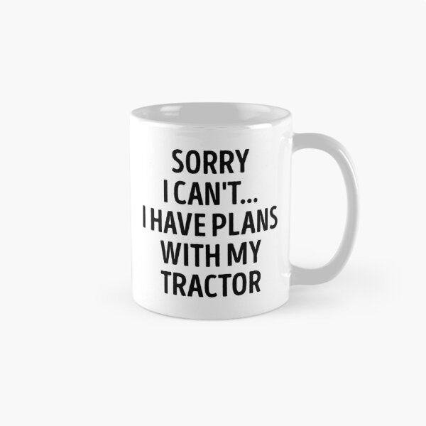 Item preview, Sorry I Can't I Have Plans With My Tractor Funny Tractor Lover designed and sold by RareBunny.