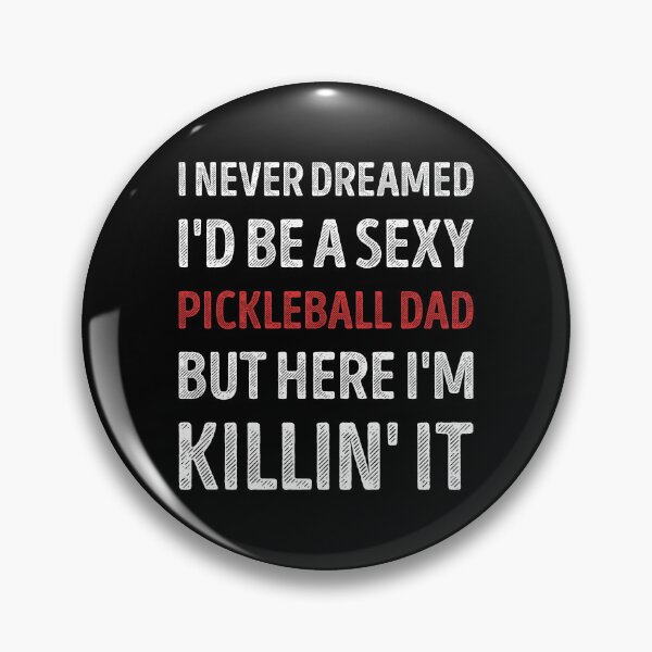 Item preview, I Never Dreamed I'd Be A Sexy Pickleball Dad Funny designed and sold by RareBunny.