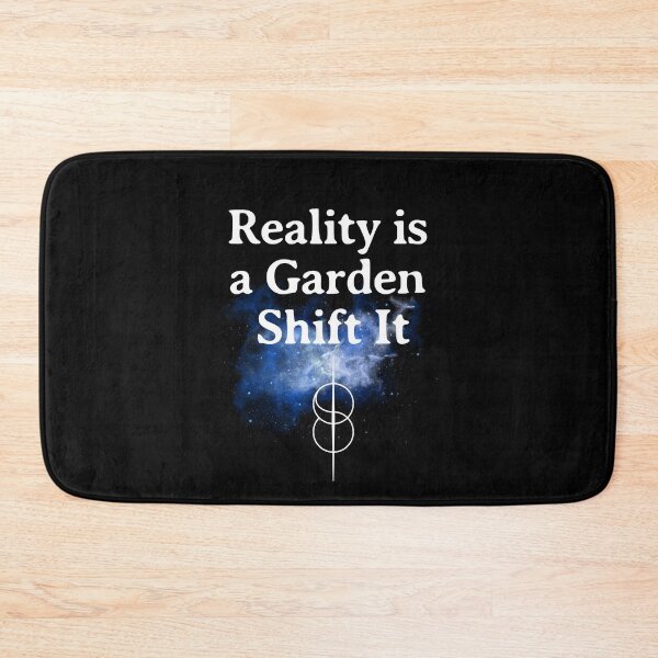 Item preview, Reality is a Garden - Shift It designed and sold by SpartanDStore.