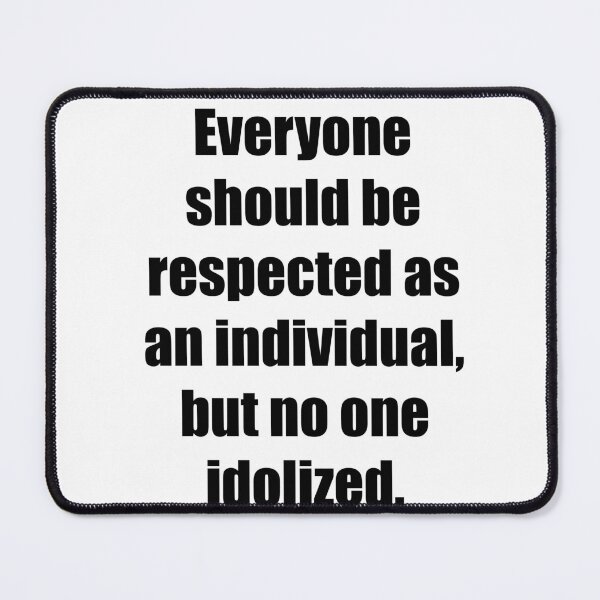 Item preview, Respect All, Idolize None designed and sold by PsyFlow35.