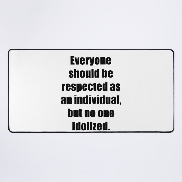 Item preview, Respect All, Idolize None designed and sold by PsyFlow35.