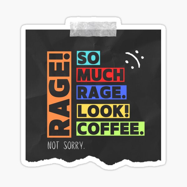 Artikel-Vorschau von Rage and Coffee - Not Sorry Kollektion von Linavi, designt und verkauft von Linavi.