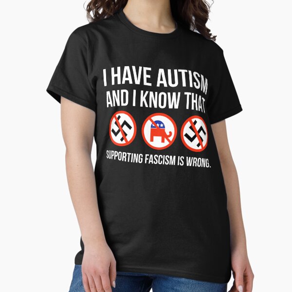 Vista previa del artículo con la obra «Tengo autismo y sé que apoyar el fascismo está mal.», diseñado y vendido por Rachel the Artist .