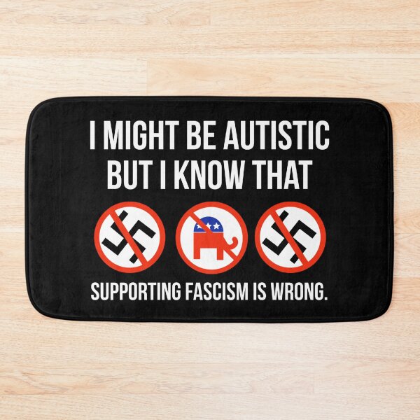 Item preview, I might be autistic but I know that supporting fascism is wrong  designed and sold by Rachel the Artist .