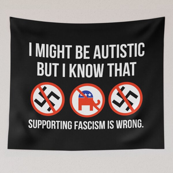 Item preview, I might be autistic but I know that supporting fascism is wrong  designed and sold by Rachel the Artist .