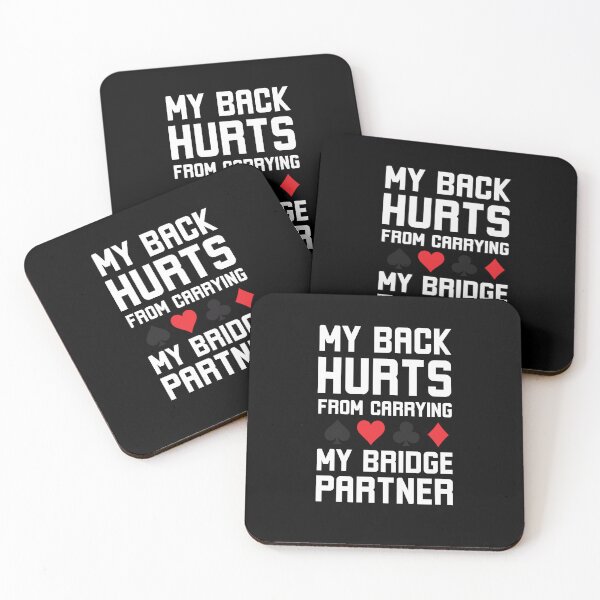 Item preview, My Back Hurts from carrying my Bridge Partner funny Bridge designed and sold by snowry.