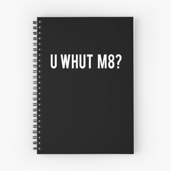 Item preview, U Whut M8? You What Mate? Funny Gaming Gamer Joke Design designed and sold by spitzys.