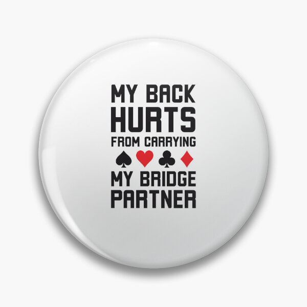 Item preview, My Back Hurts from carrying my Bridge Partner Bridge humor designed and sold by snowry.
