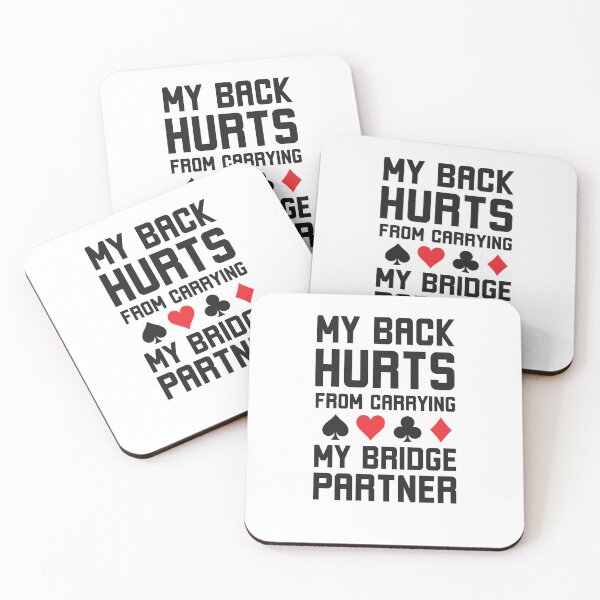 Item preview, My Back Hurts from carrying my Bridge Partner Bridge humor designed and sold by snowry.