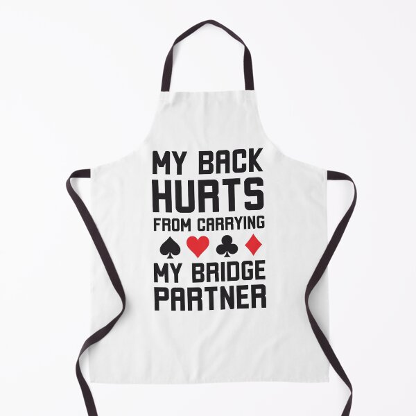 Item preview, My Back Hurts from carrying my Bridge Partner Bridge humor designed and sold by snowry.