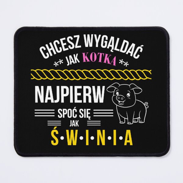Item preview, Chcesz wyglądać jak kotka, najpierw spoć się jak świnia designed and sold by DesignsByHania.