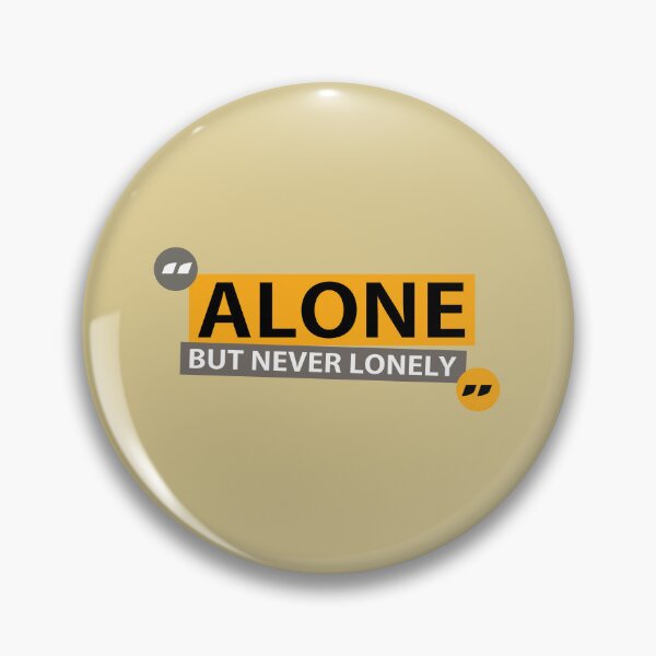 Item preview, Alone but never lonely  designed and sold by Vanich-Panich.