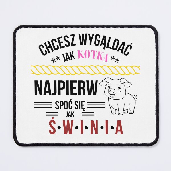 Item preview, Chcesz wyglądać jak kotka, najpierw spoć się jak świnia designed and sold by DesignsByHania.