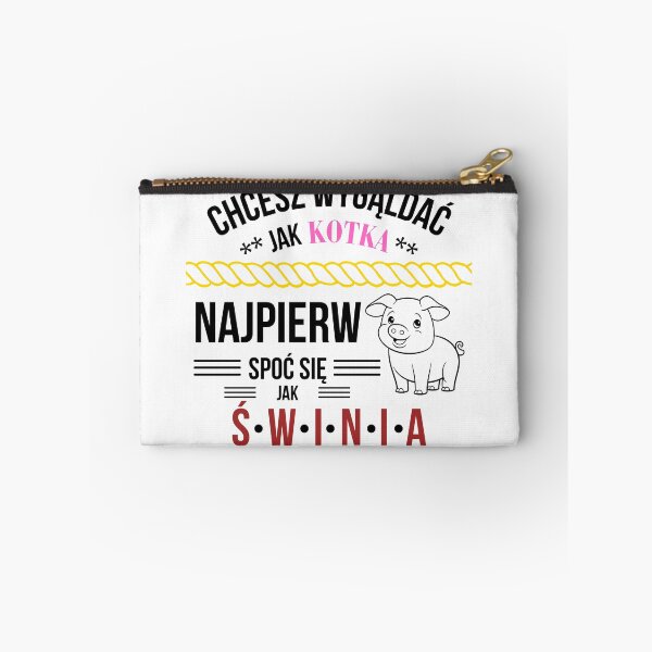 Item preview, Chcesz wyglądać jak kotka, najpierw spoć się jak świnia designed and sold by DesignsByHania.