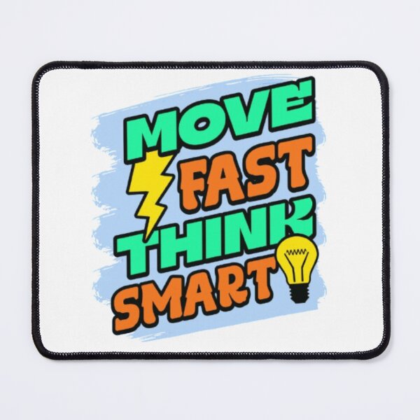Item preview, Move Fast Think Smart designed and sold by KolinBoy.