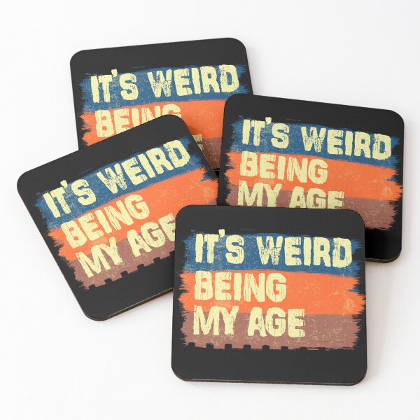 Item preview, It's weird being my age designed and sold by kharma zero.