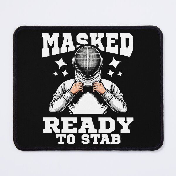 Item preview, MASKED AND READY TO STAB - FENCING GIFT designed and sold by KEF Custom.