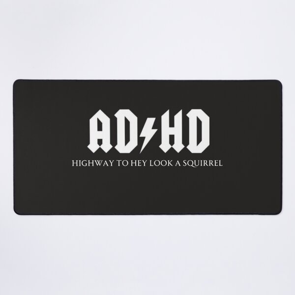 Item preview, ADHD Highway to Hey Look a Squirrel designed and sold by AwakeCreations.