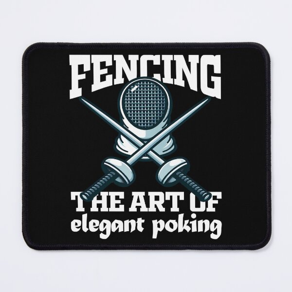 Item preview, FENCING, THE ART OF ELIGANT POKING - FENCING GIFT designed and sold by KEF Custom.