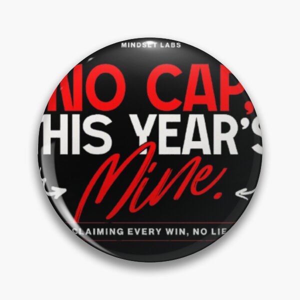 Item preview, No Cap. This Year`s Mine designed and sold by KolinBoy.