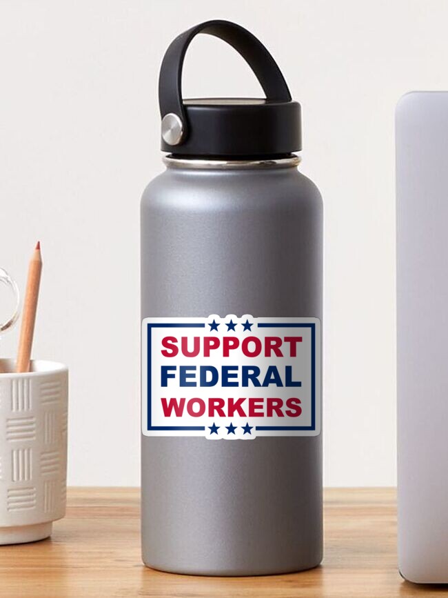 Thumbnail 1 of 3, Sticker, Support Federal Workers Democracy Civil Service Advocate designed and sold by jtrenshaw.