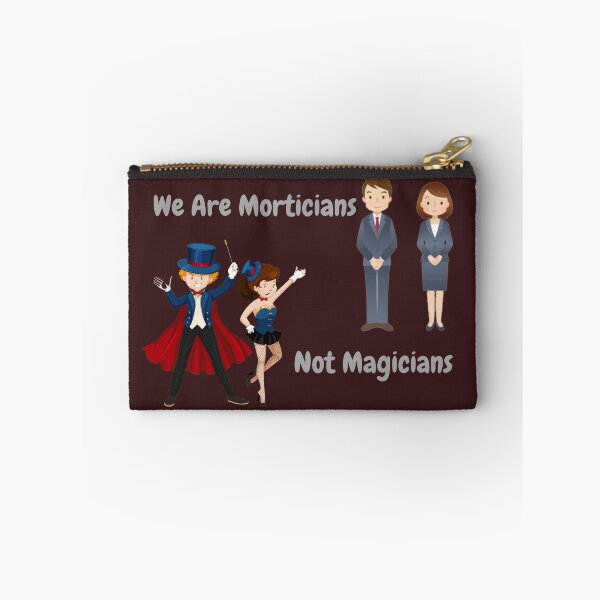 Item preview, We Are Morticians Not Magicians designed and sold by JoezPlace.