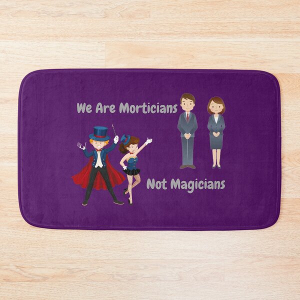 Item preview, We Are Morticians Not Magicians designed and sold by JoezPlace.