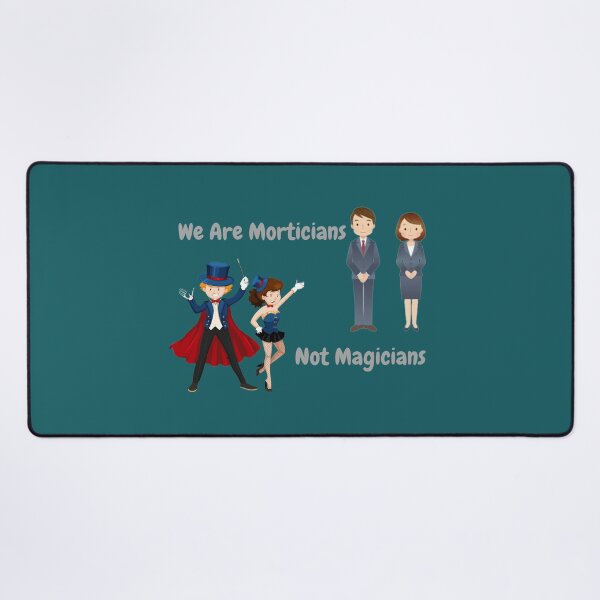 Item preview, We Are Morticians Not Magicians designed and sold by JoezPlace.