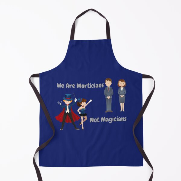 Item preview, We Are Morticians Not Magicians designed and sold by JoezPlace.