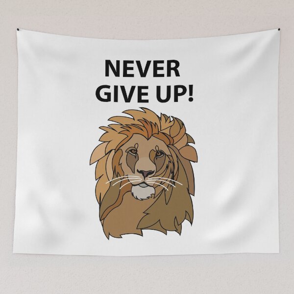 Item preview, Lion Never Give Up Lion designed and sold by Nisha Prabhu.