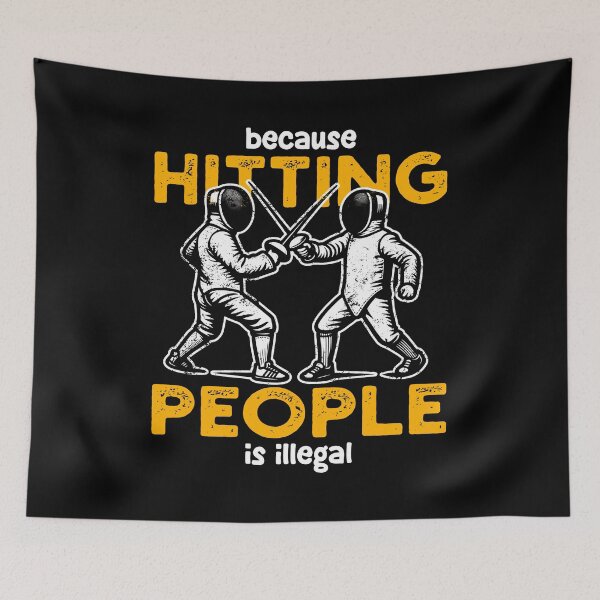 Item preview, BECAUSE HITTING PEOPLE IS ILLEGAL - FENCING GIFT designed and sold by KEF Custom.