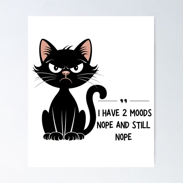 Item preview, I Have 2 Moods Nope And Still Nope Funny Cat designed and sold by TheWizArt.