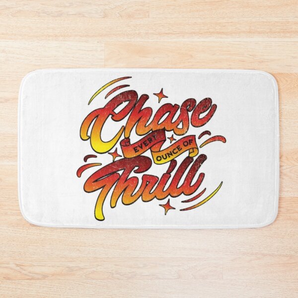Item preview, Chase Every Ounce Of Thrill designed and sold by KolinBoy.