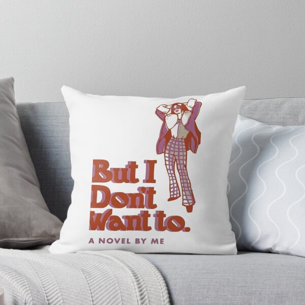 Item preview, BUT I DON'T WANT TO designed and sold by Roseareroses.