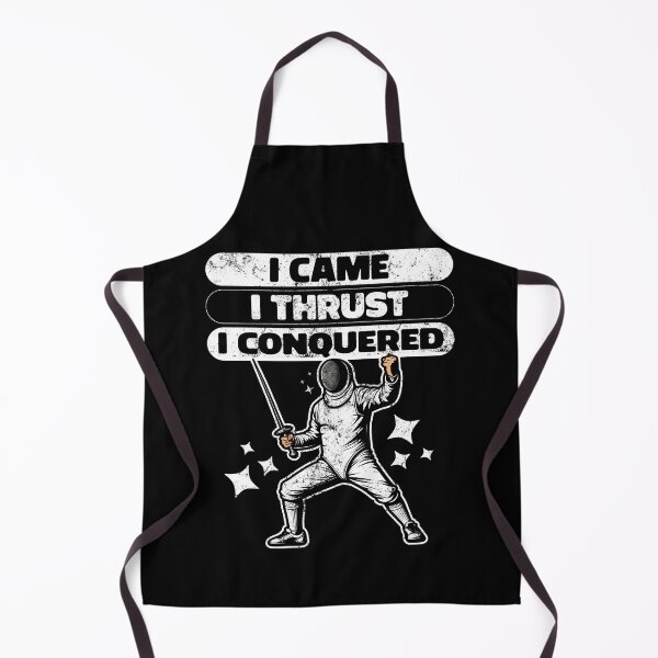 Item preview, I CAME, I THRUST, I CONQUERED - FENCING GIFT designed and sold by KEF Custom.