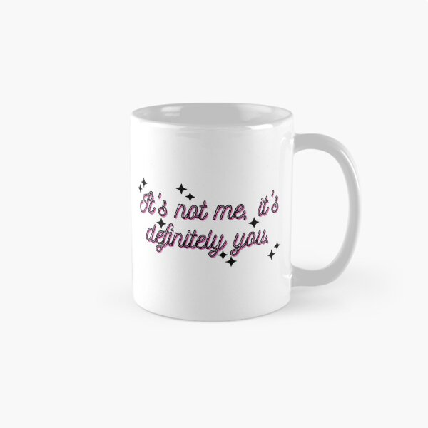 Item preview, It's not me, It's definitely you.  designed and sold by orchidgd.