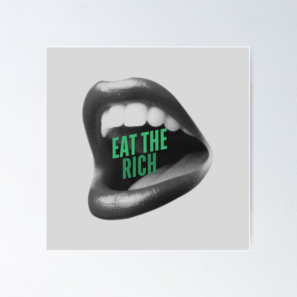 Item preview, Eat The Rich designed and sold by djdepass326.