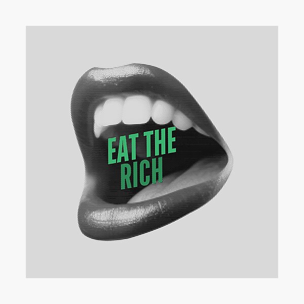 Item preview, Eat The Rich designed and sold by djdepass326.