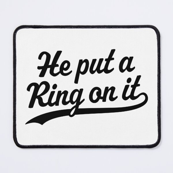 Item preview, He put a ring on it designed and sold by PaulSDesign.