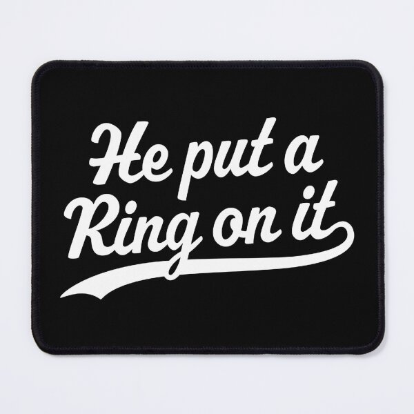 Item preview, He put a ring on it designed and sold by PaulSDesign.