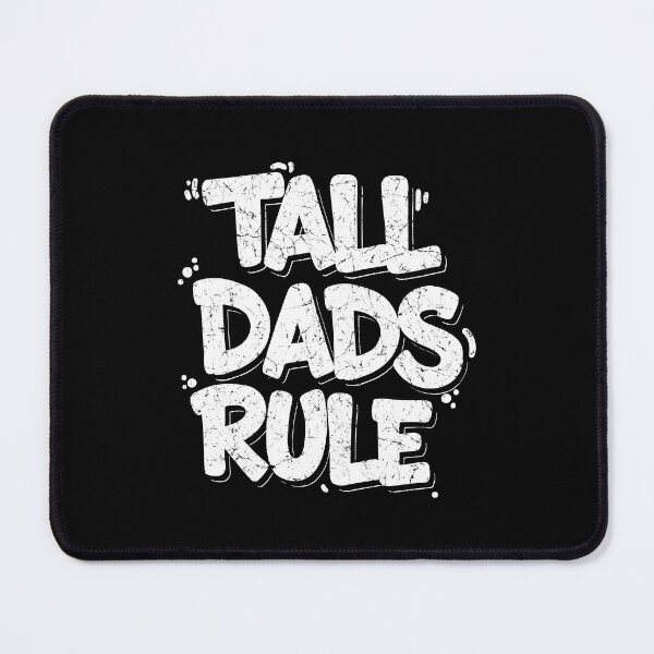 Item preview, Tall Dads Rule designed and sold by AnAzArt.
