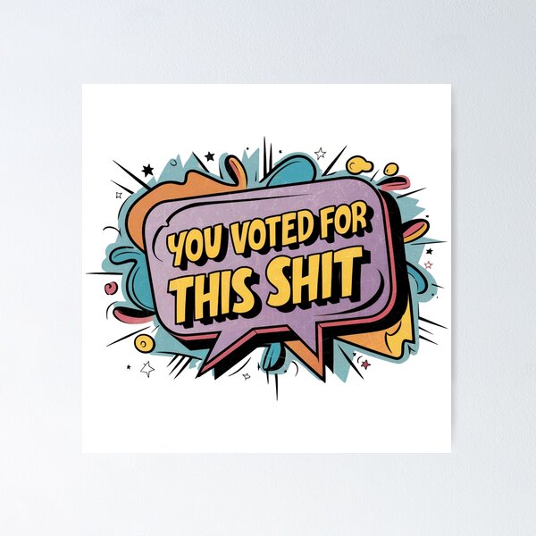 Item preview, Retro 90s "You Voted for This" Statement designed and sold by The People’s Punchline.