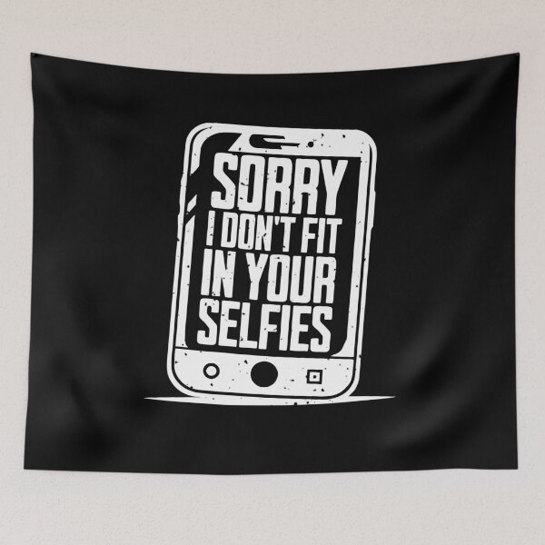 Item preview, Sorry I Don't Fit in Your Selfies designed and sold by AnAzArt.