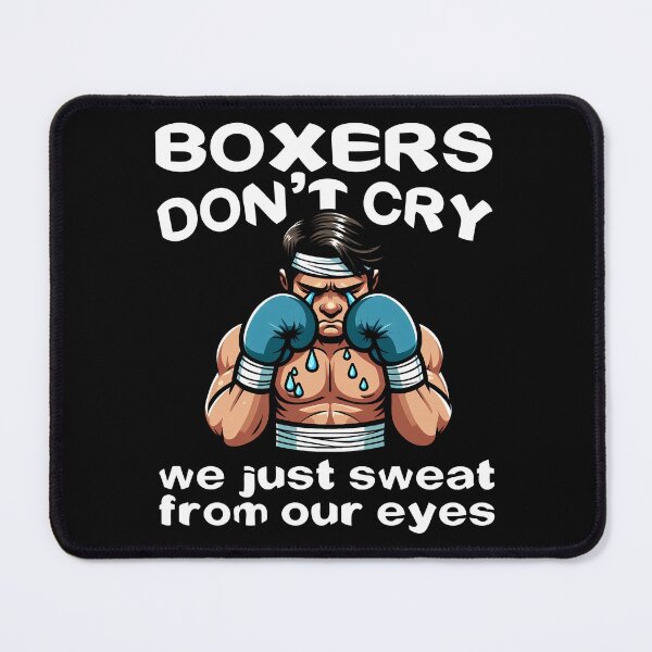 Item preview, BOXERS DON'T CRY, WE JUST SWEAT FROM OUR EYES - BOXING GIFT designed and sold by KEF Custom.