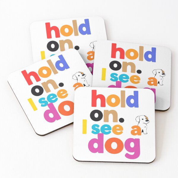 Item preview, Hold on I see a dog  designed and sold by Shivam Arora.