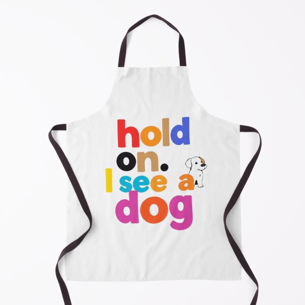 Item preview, Hold on I see a dog designed and sold by Shivam Arora.