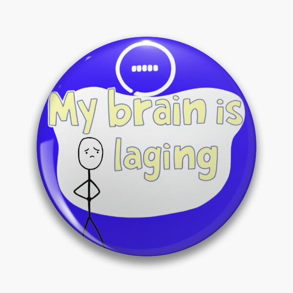 Item preview, My brain is lagging designed and sold by Z-Warsztatu.