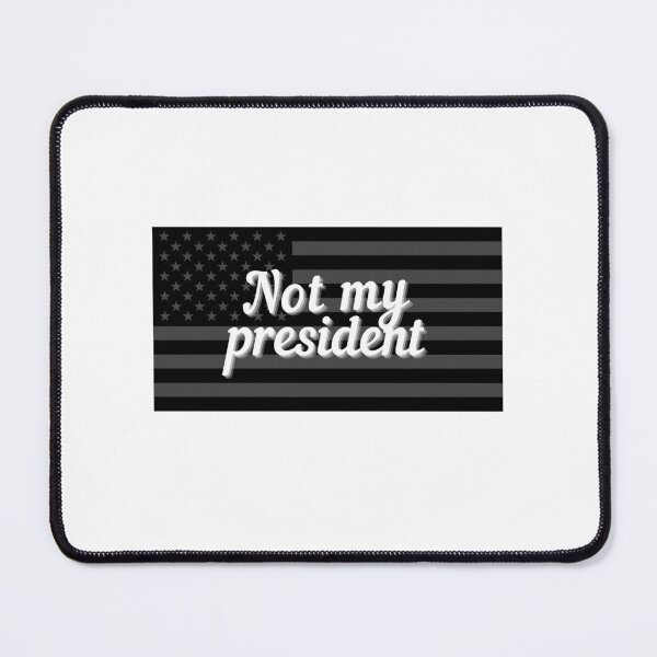 Item preview, Not my president designed and sold by brianarells.