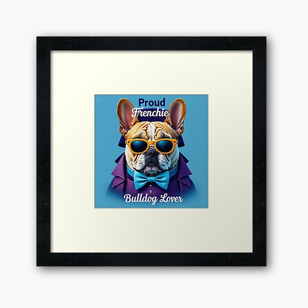 Item preview, Proud French Bulldog Owner designed and sold by HENRY DE GREAT.